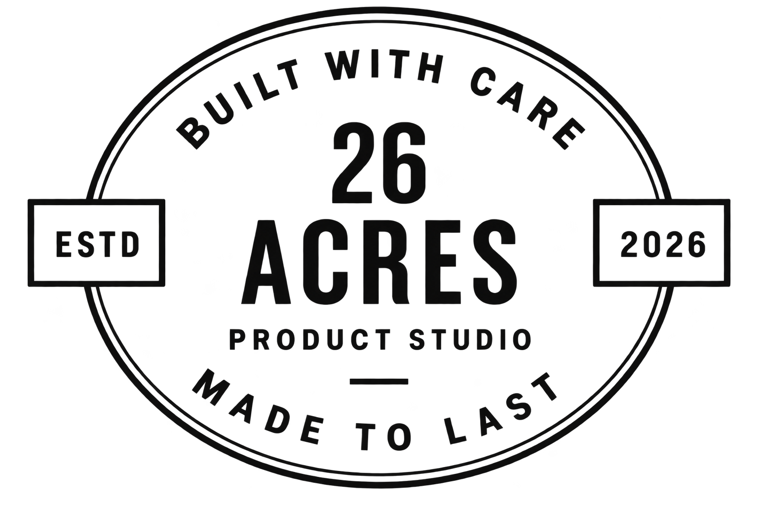 26 Acres product studio. Built with care. Established 2026. Made to last.